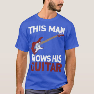 Mens This Man Knows His GuitarRock Guitarist Elect T-Shirt