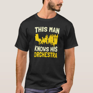 Mens This Man Knows His Orchestra Classical Music T-Shirt