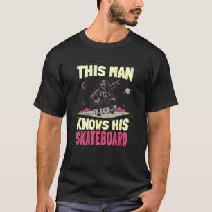 Mens This Man Knows His Skateboard  Longboard Skat T-Shirt