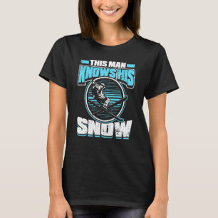 Mens This Man Knows His Snow  Skier Ski Mountains  T-Shirt