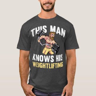 Mens This Man Knows His Weightlifting  Barbell Gym T-Shirt