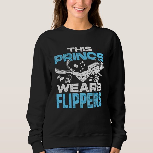 Mens This Prince Wears Flippers Diver Scuba Diver  Sweatshirt (Front)