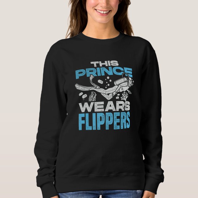 Mens This Prince Wears Flippers Diver Scuba Diver  Sweatshirt (Front)