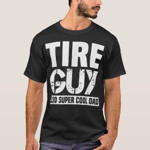 Mens Tire Guy funny Car Mechanic Dad Father Papa H T-Shirt