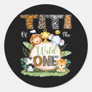 Mens Titi Of The Wild One 1st Birthday Kids Safari Classic Round Sticker