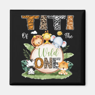 Mens Titi Of The Wild One 1st Birthday Kids Safari Magnet