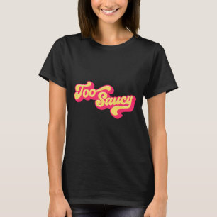 Mens too saucy fun bbq design performance T-Shirt