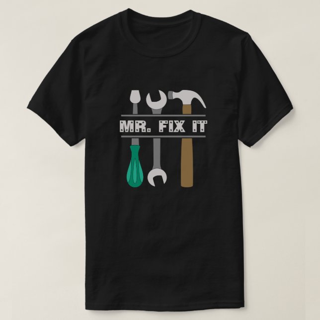 Mens Tools Mr. Fix It T-Shirt (Design Front)