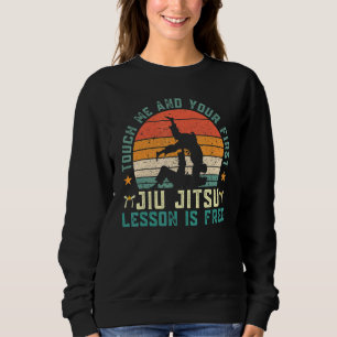 Mens Touch Me & Your First Jiu Jitsu Lesson Free S Sweatshirt