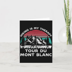 Mens tour du mont blanc hiking is therapy outdoors card