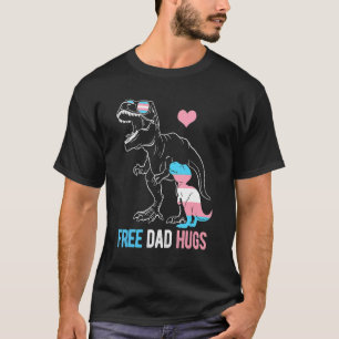 Mens Trans Free Dad Hugs Dinosaur Rex Daddy Transg T-Shirt