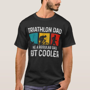 Mens Triathlon Dad Like A Regular Dad But Cooler T-Shirt