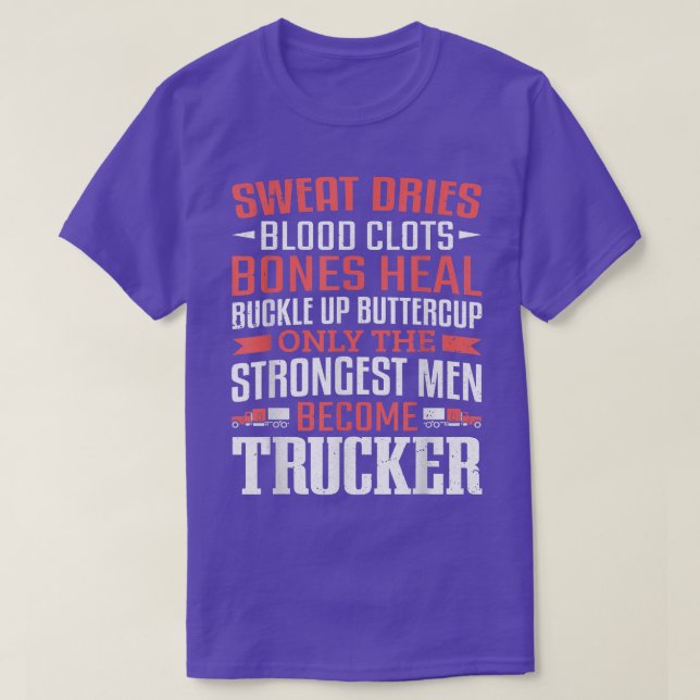 Mens Truck Driver Trucking Strongest Men Become Tr T-Shirt (Design Front)