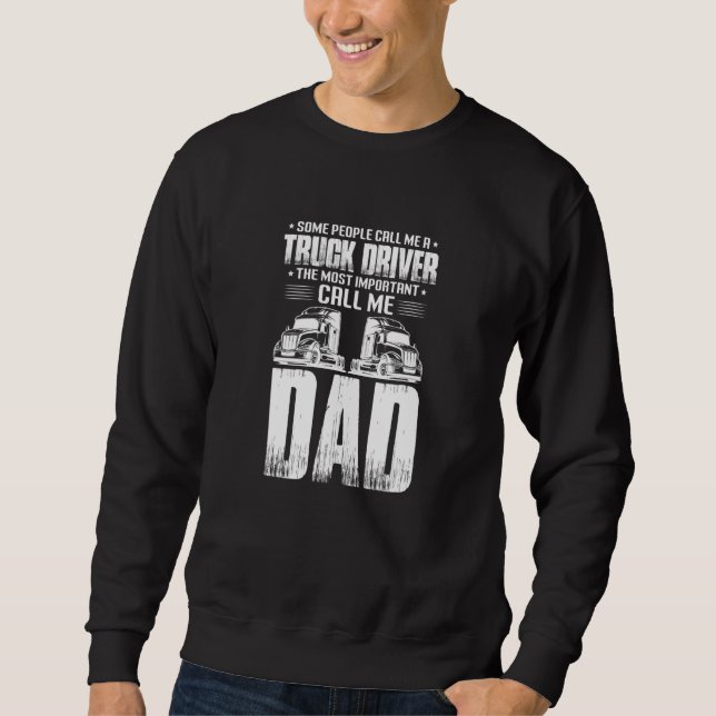Mens Trucker Dad Father Some People Call Me A Truc Sweatshirt (Front)