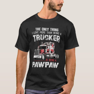 Mens Trucker PawPaw Truck Driver Grandpa PawPaw Fa T-Shirt