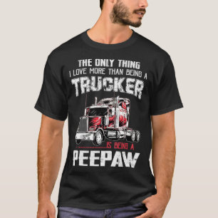 Mens Trucker Peepaw Truck Driver Grandpa Peepaw T-Shirt