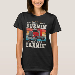 Mens Trucker Quote Semi Truck Driver 18 Wheeler M T-Shirt