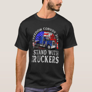 Mens Trucker Support I Stand With Truckers Freedom T-Shirt