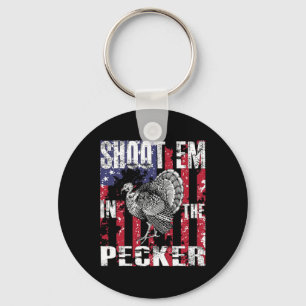 Men's Turkey Hunting Shoot Em In The Pecker Hunter Key Ring