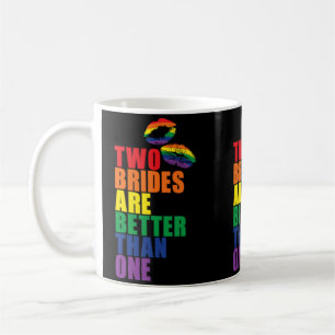 Mens Two Brides Are Better Than One Funny Lesbian Coffee Mug