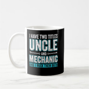 Mens Uncle and Mechanic Funny Garage Fixing Cars U Coffee Mug