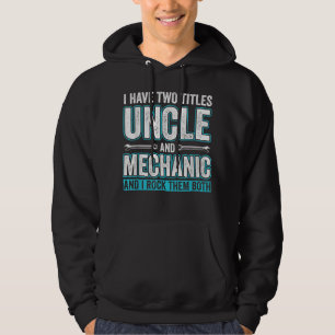 Mens Uncle and Mechanic Funny Garage Fixing Cars U Hoodie