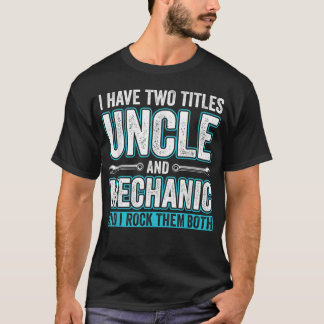 Mens Uncle and Mechanic Funny Garage Fixing Cars U T-Shirt