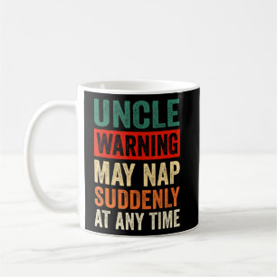 Mens Uncle Warning May Nap Suddenly At Any Time  Coffee Mug