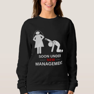 Mens Under New Managemen Groom Bachelor Party Sweatshirt