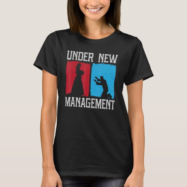 Mens Under New Management Groom Wedding Bachelor P T-Shirt (Front)