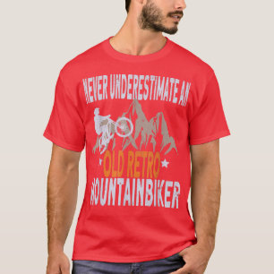 Mens Underestimate never an old retro mountain bik T-Shirt