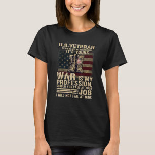 Mens Us Veteran Peace Is Not My Profession Its You T-Shirt
