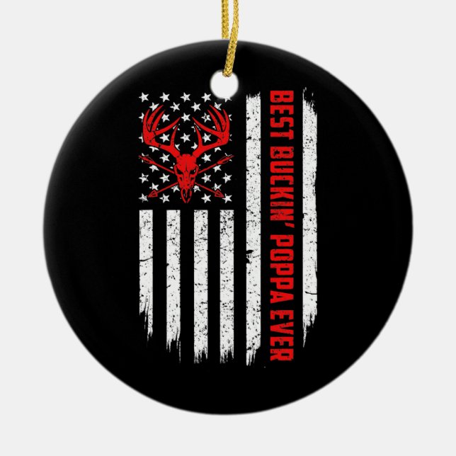 Mens USA Flag Best Buckin Poppa Ever Deer Hunting Ceramic Ornament (Front)