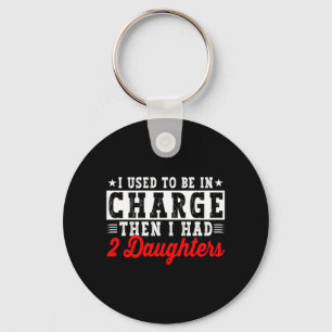 Mens Used To Be In Charge Had Two Daughters Funny Key Ring