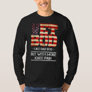 Mens Vet Bod Like Dad Bod But With More Knee Pain T-Shirt