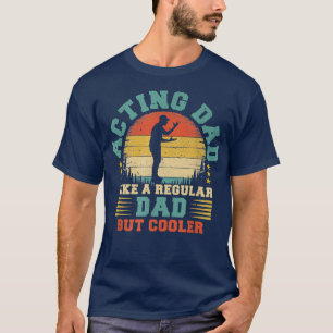 Mens Vintage Acting Dad Like A Regular Dad Acting T-Shirt