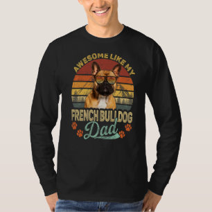 Mens Vintage Awesome Like My French Bulldog Dad Do T-Shirt