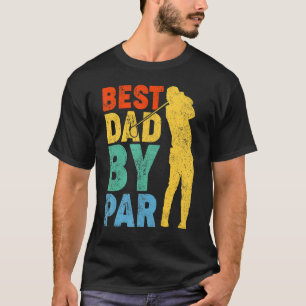 Mens Vintage Best Dad By Par Golf Dad Golfer Fath T-Shirt