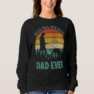 Mens  Vintage Best Dog Walking Dad Ever Father's D Sweatshirt