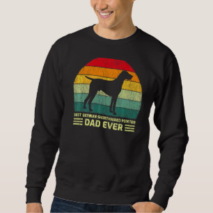Mens Vintage Best German Shorthaired Pointer Dad E Sweatshirt