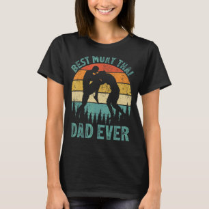 Mens Vintage Best Muay Thai Dad Ever Father's Day T-Shirt
