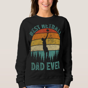 Mens  Vintage Best Netball Dad Ever Father's Day Sweatshirt