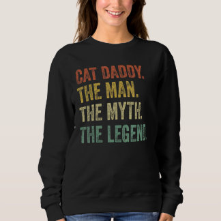 Mens Vintage Cat Dad   Cat Daddy Man Myth Legend R Sweatshirt