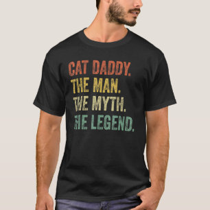 Mens Vintage Cat Dad Cat Daddy Man Myth Legend R T-Shirt