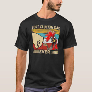 Mens Vintage Chicken Dad Best Cluckin Dad Ever Pro T-Shirt