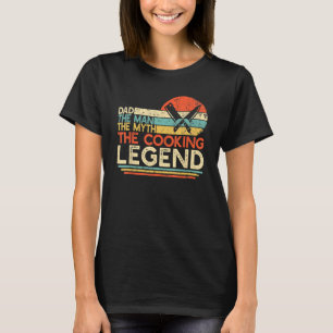 Mens Vintage Cooking Dad The Man The Myth The Lege T-Shirt