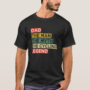 Mens Vintage Dad Cycling Dad The Man The Myth The  T-Shirt