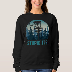 Mens Vintage Disc Golf Funny Stupid Tree Frisbee G Sweatshirt