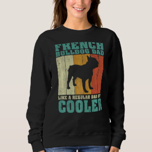 Mens Vintage French Bulldog Dad Like A Regular Dad Sweatshirt