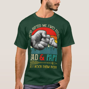 Mens Vintage God Gifted Me Two Titles Dad And Papi T-Shirt